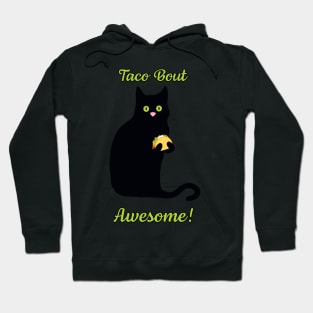 Taco Bout Awesome! Taco Kitty Loves Tacos! Hoodie